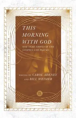 Toto ráno s Bohom: Ráno s Ježišom: Jeden rok v evanjeliách a žalmoch - This Morning with God: One Year Through the Gospels and Psalms