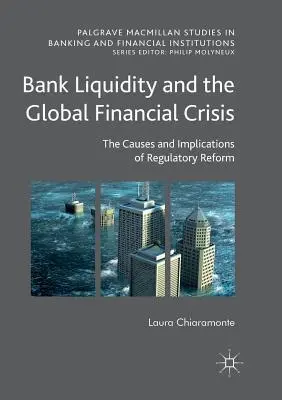 Likvidita bánk a globálna finančná kríza: Príčiny a dôsledky regulačnej reformy - Bank Liquidity and the Global Financial Crisis: The Causes and Implications of Regulatory Reform