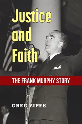 Spravodlivosť a viera: Príbeh Franka Murphyho - Justice and Faith: The Frank Murphy Story