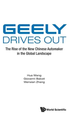 Geely Drives Out: Vzostup nového čínskeho výrobcu automobilov na globálnej scéne - Geely Drives Out: The Rise of the New Chinese Automaker in the Global Landscape