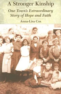 Silnejšie príbuzenstvo: Neobyčajný príbeh nádeje a viery v jednom meste - A Stronger Kinship: One Town's Extraordinary Story of Hope and Faith