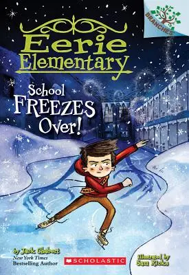 Škola zamrzne! (Eerie Elementary #5), 5 - School Freezes Over!: A Branches Book (Eerie Elementary #5), 5