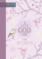 Malý čas pre Boha pre ženy: 365 denných pobožností - A Little God Time for Women: 365 Daily Devotions