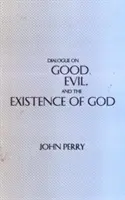 Dialóg o dobre, zle a existencii Boha - Dialogue on Good, Evil, and the Existence of God