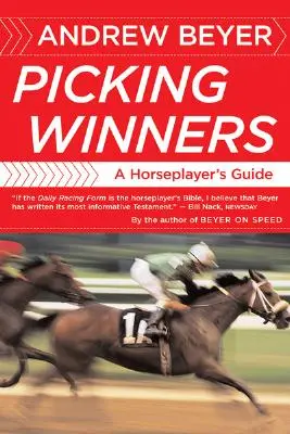 Výber víťazov: Príručka hráča koní - Picking Winners: A Horseplayer's Guide