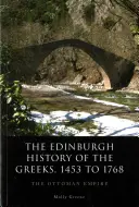 Edinburské dejiny Grécka, 1453 až 1768: Osmanská ríša - The Edinburgh History of the Greeks, 1453 to 1768: The Ottoman Empire
