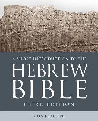 Krátky úvod do hebrejskej Biblie: Tretie vydanie - A Short Introduction to the Hebrew Bible: Third Edition