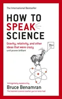 Ako hovoriť o vede - Gravitácia, relativita a iné myšlienky, ktoré boli bláznivé, kým sa ukázali ako geniálne - How to Speak Science - Gravity, relativity and other ideas that were crazy until proven brilliant