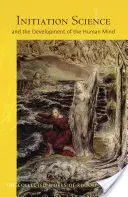 Iniciačná veda: (Cw 228) - Initiation Science: And the Development of the Human Mind (Cw 228)