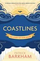 Pobrežie: Príbeh nášho pobrežia - Coastlines: The Story of Our Shore