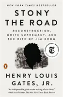 Kamenná cesta: Cesta: rekonštrukcia, nadvláda bielych a vzostup Jima Crowa - Stony the Road: Reconstruction, White Supremacy, and the Rise of Jim Crow