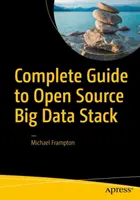Kompletný sprievodca open source zásobníkom veľkých dát - Complete Guide to Open Source Big Data Stack