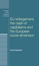 Rozšírenie EÚ, stret kapitalizmov a európsky sociálny rozmer - Eu Enlargement, the Clash of Capitalisms and the European Social Dimension