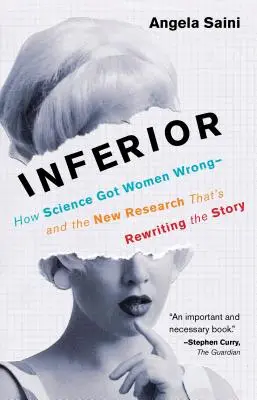 Inferior: Ako sa veda mýlila v ženách - a nový výskum, ktorý prepisuje príbeh - Inferior: How Science Got Women Wrong-And the New Research That's Rewriting the Story