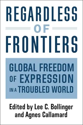 Bez ohľadu na hranice: Globálna sloboda prejavu v nepokojnom svete - Regardless of Frontiers: Global Freedom of Expression in a Troubled World