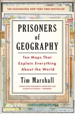 Väzni geografie, 1: Desať máp, ktoré vysvetľujú všetko o svete - Prisoners of Geography, 1: Ten Maps That Explain Everything about the World