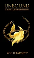 Neviazané: Siréna hľadá slobodu - Unbound: A Siren's Quest for Freedom