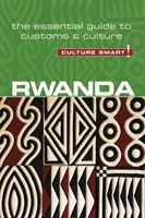 Rwanda - Culture Smart!, 100. diel: Základný sprievodca zvyklosťami a kultúrou - Rwanda - Culture Smart!, Volume 100: The Essential Guide to Customs & Culture