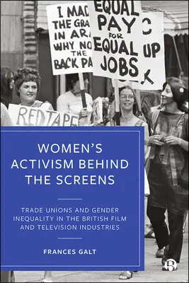 Ženský aktivizmus za obrazovkami: Odbory a rodová nerovnosť v britskom filmovom a televíznom priemysle - Women's Activism Behind the Screens: Trade Unions and Gender Inequality in the British Film and Television Industries