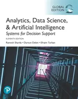 Analytika, dátová veda a umelá inteligencia: Systémy na podporu rozhodovania, globálne vydanie - Analytics, Data Science, & Artificial Intelligence: Systems for Decision Support, Global Edition