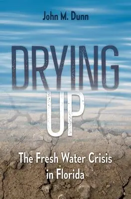 Vysychanie: Sladkovodná kríza na Floride - Drying Up: The Fresh Water Crisis in Florida