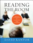 Čítanie v izbe: Skupinová dynamika pre trénerov a lídrov - Reading the Room: Group Dynamics for Coaches and Leaders