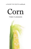Kukurica: A Savor the South Cookbook - Corn: A Savor the South Cookbook