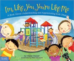 Som ako ty, ty si ako ja: Kniha o vzájomnom porozumení a ocenení - I'm Like You, You're Like Me: A Book about Understanding and Appreciating Each Other