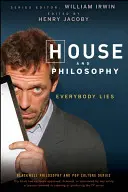 Dom a filozofia: Všetci klamú - House and Philosophy: Everybody Lies