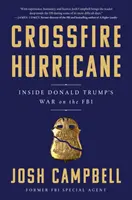 Crossfire Hurricane - Vojna Donalda Trumpa proti FBI - Crossfire Hurricane - Inside Donald Trump's War on the FBI