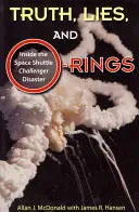 Pravda, lži a O-krúžky: Katastrofa raketoplánu Challenger - Truth, Lies, and O-Rings: Inside the Space Shuttle Challenger Disaster