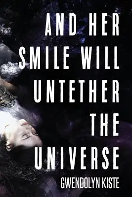 A jej úsmev rozvinie vesmír - And Her Smile Will Untether the Universe