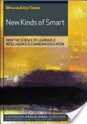 Nové druhy inteligencie: Ako veda o inteligencii, ktorá sa dá naučiť, mení vzdelávanie - New Kinds of Smart: How the Science of Learnable Intelligence Is Changing Education
