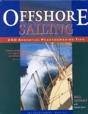 Plachtenie na otvorenom mori: 200 základných tipov na preplávanie - Offshore Sailing: 200 Essential Passagemaking Tips