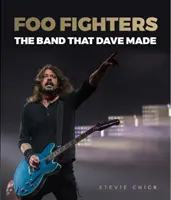 Foo Fighters - Kapela, ktorú vytvoril Dave - Foo Fighters - The Band that Dave Made