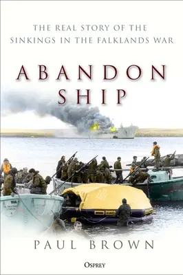 Opustená loď: Skutočný príbeh potopenia lode vo vojne o Falklandy - Abandon Ship: The Real Story of the Sinkings in the Falklands War