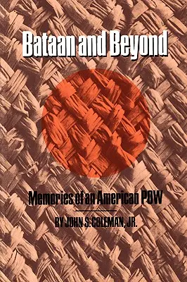 Bataan a ďalej: Spomienky amerického vojnového zajatca - Bataan and Beyond: Memories of an American POW