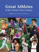 Veľkí športovci dvadsiateho prvého storočia: Kúpa tlačenej publikácie zahŕňa bezplatný online prístup - Great Athletes of the Twenty-First Century: Print Purchase Includes Free Online Access