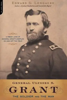 Generál Ulysses S. Grant: Vojak a človek - General Ulysses S. Grant: The Soldier and the Man