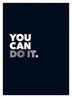 Ty to dokážeš: Pozitívne citáty a afirmácie na povzbudenie - You Can Do It: Positive Quotes and Affirmations for Encouragement