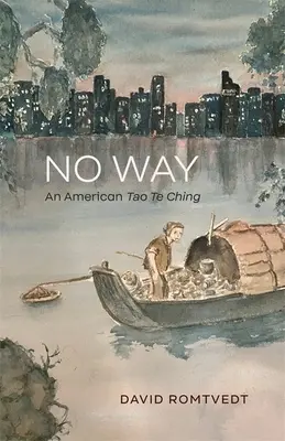 Žiadna cesta: Americký Tao Te Ťing - No Way: An American Tao Te Ching