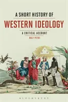 Krátke dejiny západnej ideológie: Krátke dejiny západnej ideológie: kritický pohľad - A Short History of Western Ideology: A Critical Account