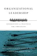 Vedenie organizácií: Základy a prax pre kresťanov - Organizational Leadership: Foundations & Practices for Christians