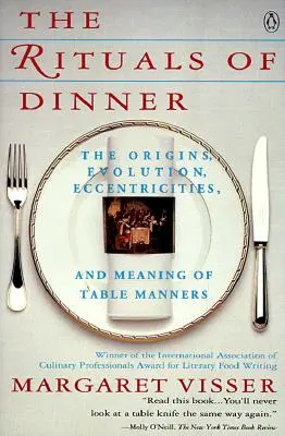 Rituály večere: Visser, Margaret - The Rituals of Dinner: Visser, Margaret