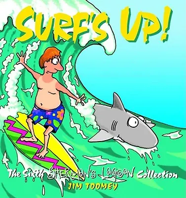 Surf's Up!: Kolekcia Sherman's Lagoon z rokov 1994 až 1995 - Surf's Up!: The 1994 to 1995 Sherman's Lagoon Collection