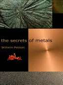 Tajomstvá kovov - The Secrets of Metals
