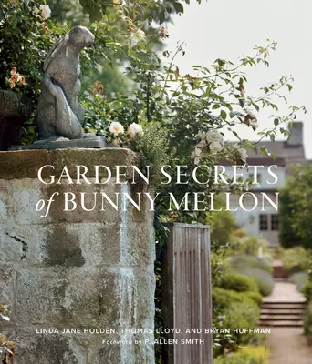 Záhradné tajomstvá Bunny Mellonovej - Garden Secrets of Bunny Mellon