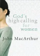 Božie vysoké povolanie pre ženy - God's High Calling for Women