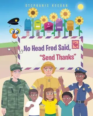No Head Fred povedal: Pošlite poďakovanie - No Head Fred Said: Send Thanks