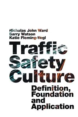Kultúra dopravnej bezpečnosti: Definícia, základy a aplikácia - Traffic Safety Culture: Definition, Foundation, and Application